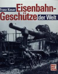 Eisenbahngeschutze der Welt